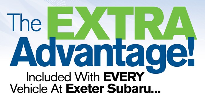 The Extra Advantage from Exeter Subaru NH Subaru Dealer