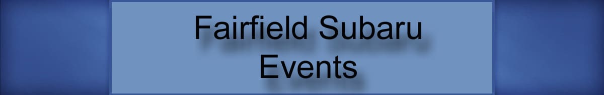 Fairfield Subaru Events