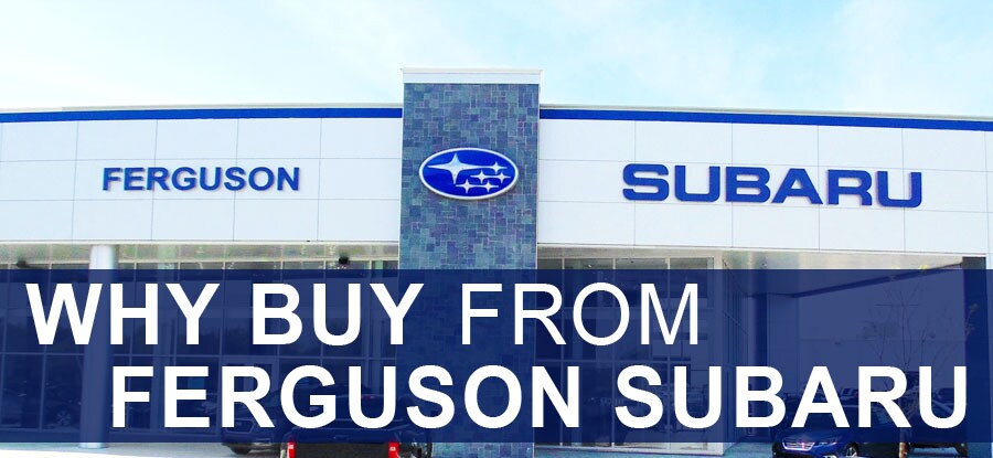 Why buy from Ferguson Subaru?