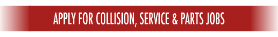 CLICK HERE TO APPLY FOR COLLISION, SERVICE AND PARTS JOBS