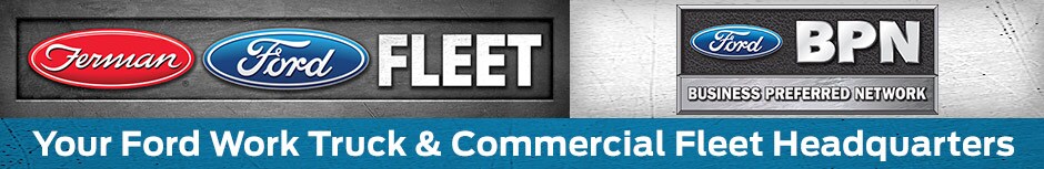 Ferman Ford Fleet | Your Ford Work Truck & Commercial Fleet Headquarters Banner