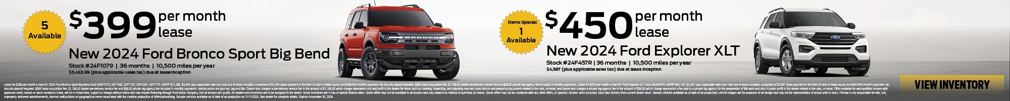 November 2024 Ferman Ford Lease Specials. $399 per month lease on New Ford Bronco Sport Big Bend, #24F1079, 24F1009, 24F715R, 24F239R, 24F177R. $450 per month on New Ford Explorer XLT.