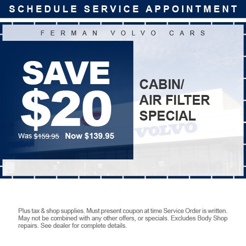 Ferman Volvo Cars - SAVE $20 - Cabin/Air Filter Special - Was $159.95 Now $139.95 - Plus tax & shop supplies. Must present coupon at time Service Order is written. May not be combined with any other offers, or specials. Excludes Body Shop repairs. See dealer for complete details. Click to Schedule Service Appointment