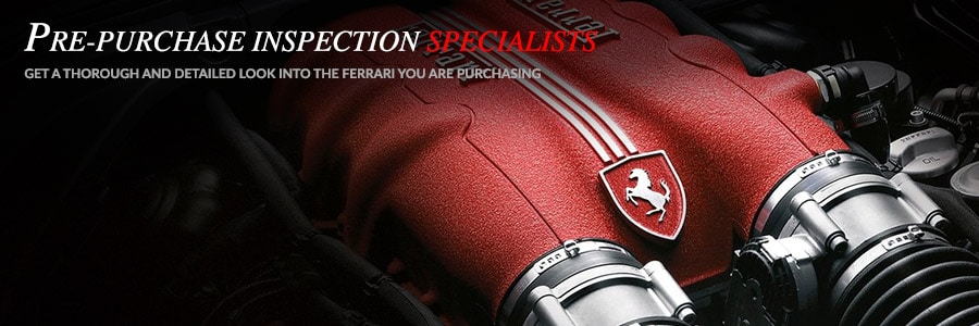 Ferrari Pre Purchase Inspection Specialists Ferrari Pre Purchase Inspection Specialists