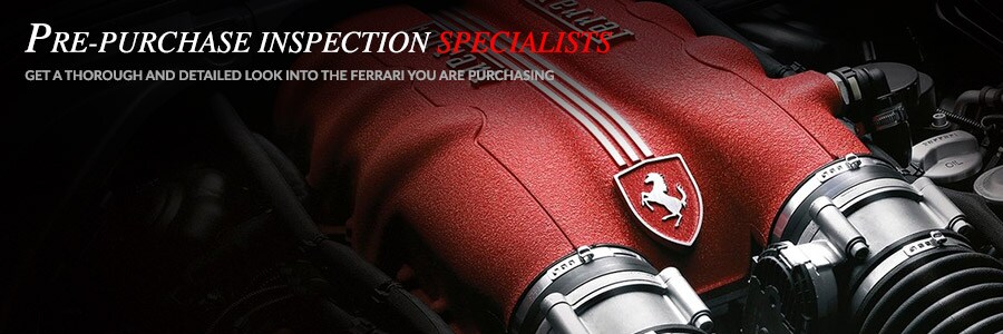 Ferrari Pre Purchase Inspection Specialists Ferrari Pre Purchase Inspection Specialists