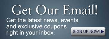 Sign up to receive emailed updates, news, events and special coupons.