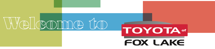 About Toyota of Fox Lake: We're Here For You