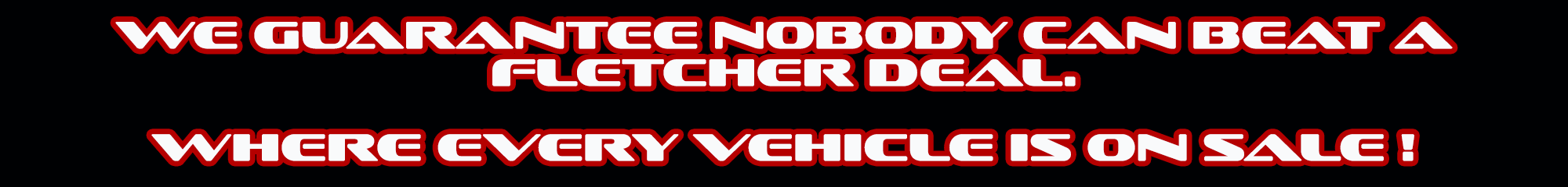 Fletcher DCJR Jonesboro - Fletcher Deal Banner - Black.png