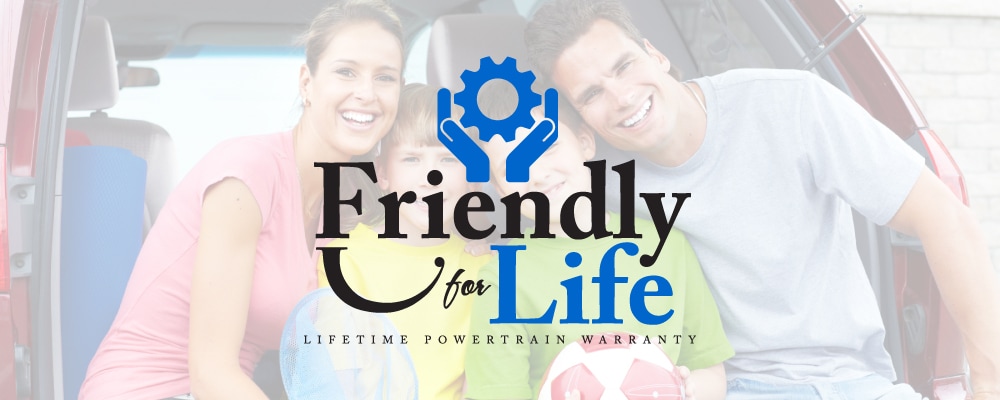 Friendly For Life Lifetime Powertrain Warranty