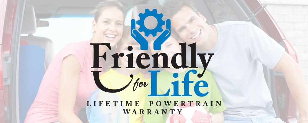 Friendly For Life Lifetime Powertrain Warranty