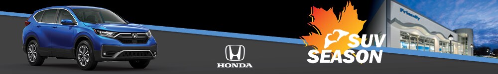 It's SUV Season at Friendly Honda!