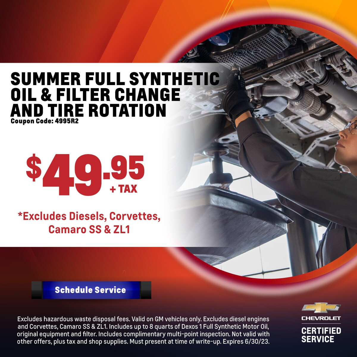 Summer full synthetic oil & filter change and tire rotation for $49.95 plus tax. Excludes Diesels, Corvettes, Camaro SS & ZL1. Expires 6/30/23.