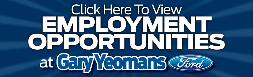 Employment Opportunities at Gary Yeomans Ford