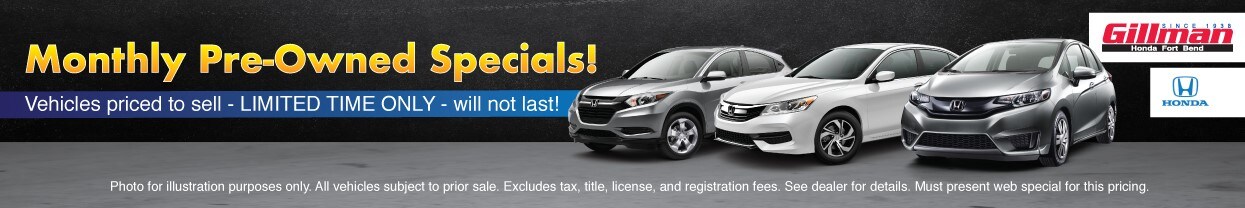 Monthly Pre-Owned Specials Gillman Honda Fort Bend - updated.jpg
