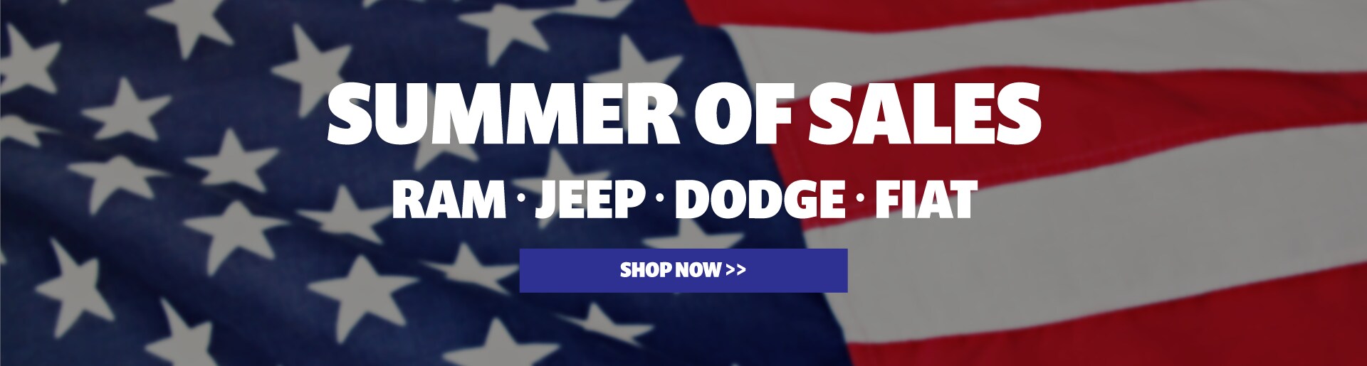 Summer of Sales - Ram, Jeep, Dodge, Fiat - Shop Now