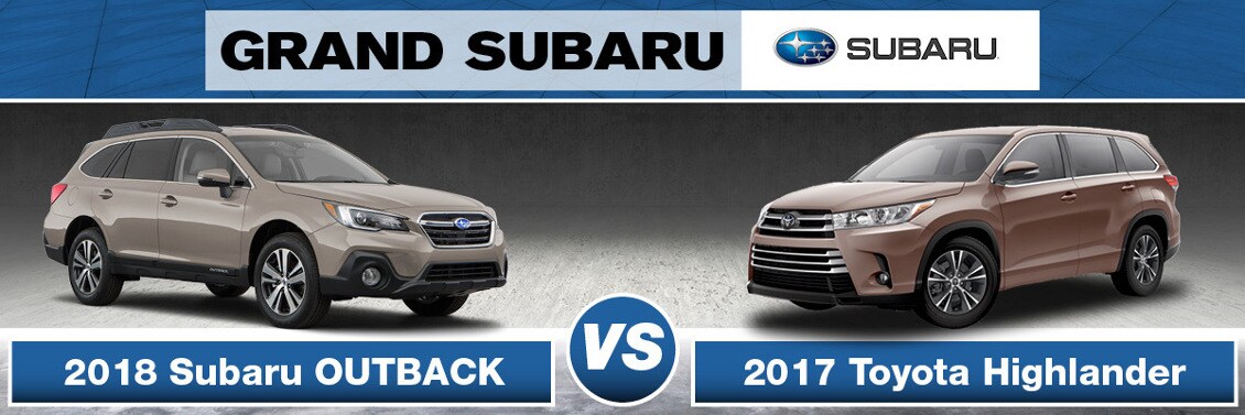 2018 Subaru Outback vs. 2017 Toyota Highlander Banner