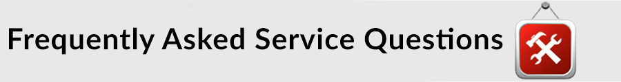 Service and Maintenance Questions Service and Maintenance Questions