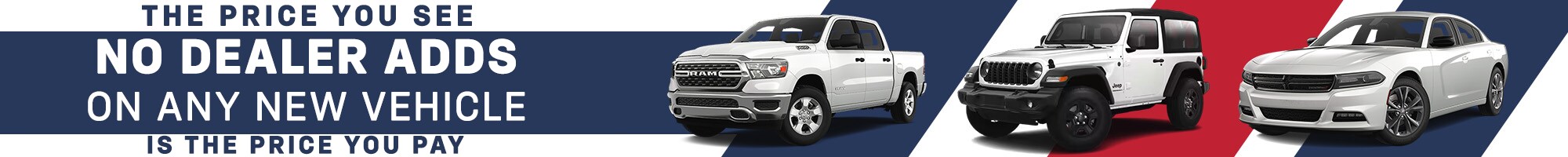No dealer adds. The price you see is the price you pay!