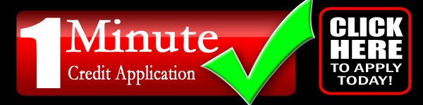 Click Here for your 1 Minute Credit Application