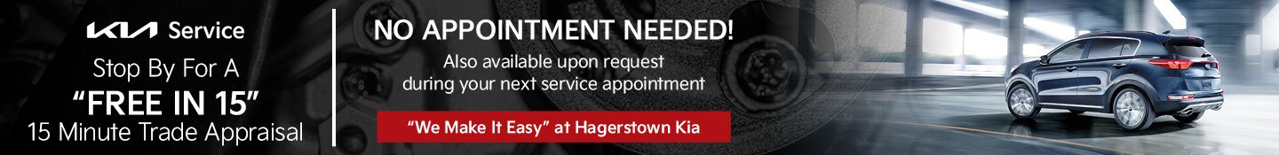 15 Minute Trade
Appraisal at Hagerstown Kia