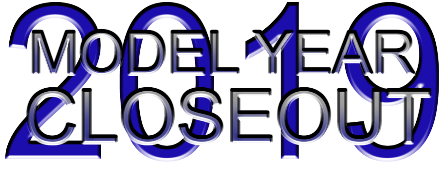 2019 Model Year Closeout Going On Now!