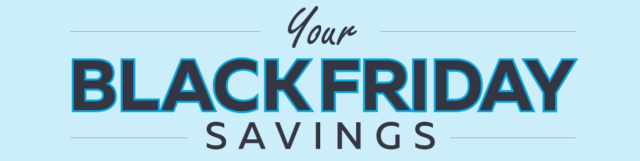 Your Black Friday Savings