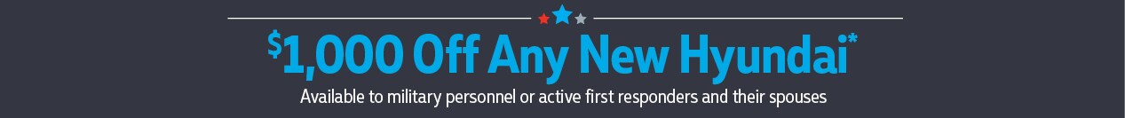 Veteran's Day Military & First Responder Offer at Hall Hyundai Chesapeake - Get $1,000 off any new Hyundai