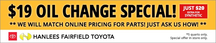 Hanlees Fairfield Toyota - $19 Oil Change
