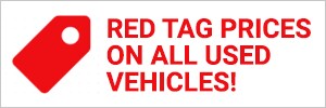 Red tag prices on all used vehicles!