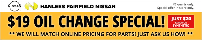 Hanlees Fairfield Nissan - $19 Oil Change