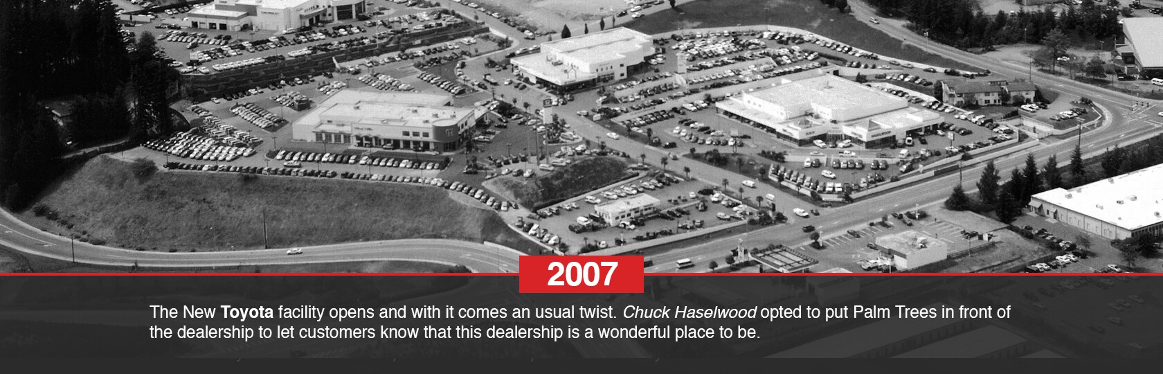 2007 - the new Toyota facility opens and with it comes an unusual
twist