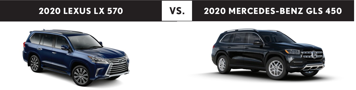 2020 Lexus LX 570 vs 2020 Mercedes Benz GLS 450