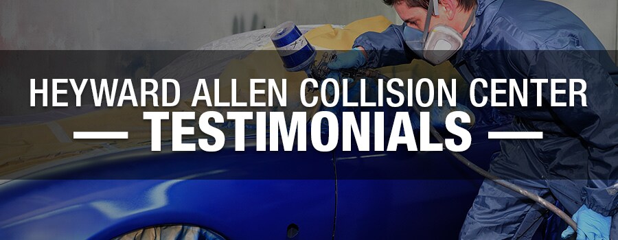 Heyward Allen Collision Center Testimonials