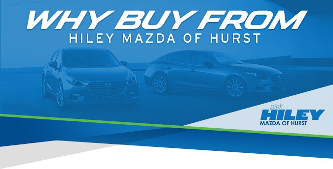 HileyMazda-Hurst-WhyBuy-Header.jpg Why Buy at Hiley Mazda of Hurst