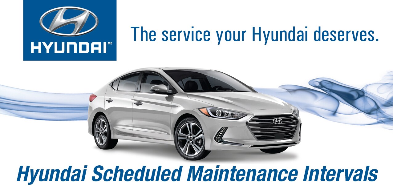 Hyundai scheduled service intervals Hyundai scheduled service intervals