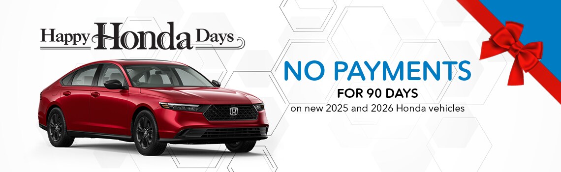 No Payments for 90 Days on new 2025 and 2026 Honda vehicles No Payments for 90 Days on new 2025 and 2026 Honda vehicles