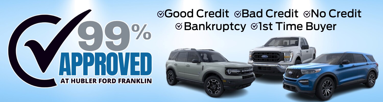 Good Credit, Bad Credit, No Credit, Bankruptcy, First Time Buyer, you are approved at Hubler Ford Franklin