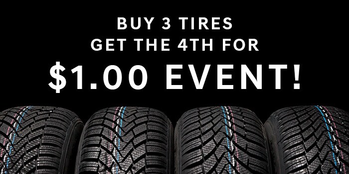 Buy 3 Tires Get the 4th For $1.00 Event! Buy 3 Tires Get the 4th For $1.00 Event!