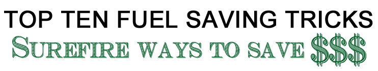 Top Ten Fuel Saving Tips
