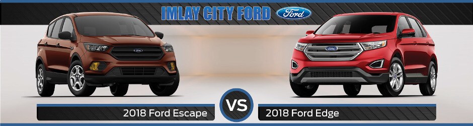 2018 Ford Escape vs. 2018 Ford Edge 2018 Ford Escape vs. 2018 Ford Edge