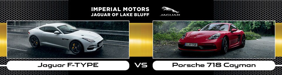 Jaguar F-TYPE vs. Porsche 718 Cayman Jaguar F-TYPE vs. Porsche 718 Cayman