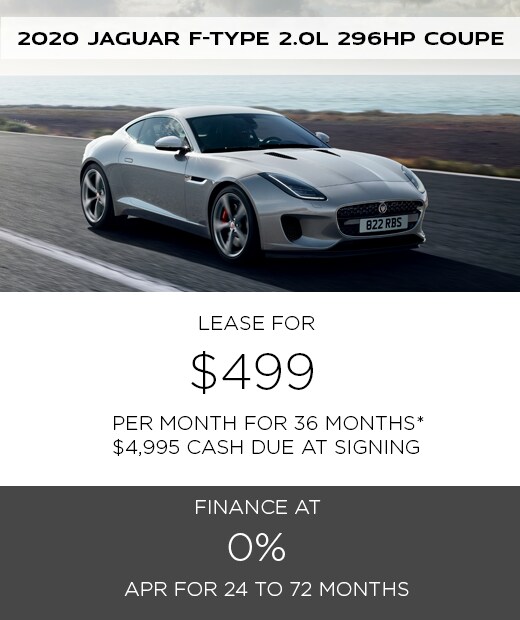 2020 JAGUAR F-TYPE 2.0L 296 HP COUPE. $499 PER MONTH. 36 MONTH LEASE TERM. $4,995 CASH DUE AT SIGNING. $0 SECURITY DEPOSIT. 10,000 MILES PER YEAR. EXCLUDES RETAILER FEES, TAXES, TITLE AND REGISTRATION FEES, PROCESSING FEE AND ANY EMISSION TESTING CHARGE. OFFER ENDS 7/31/2020.