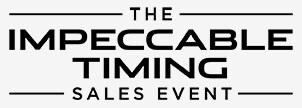Impeccable Timing Sales Event