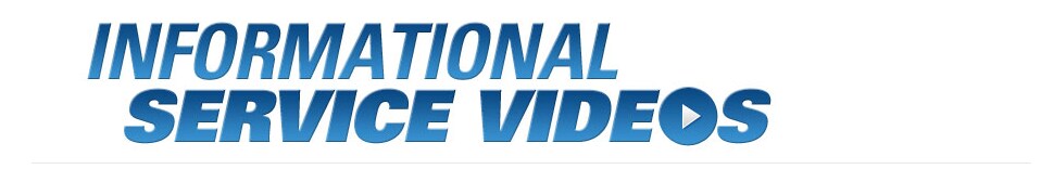 Informational service videos