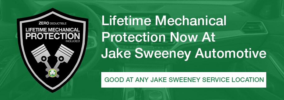 Lifetime Mechanical Protection now at Jake Sweeney Automotive. Good at any Jake Sweeney service location