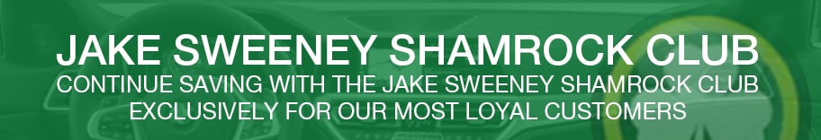 shamrock_headingbanner.jpg Jake Sweeney Shamrock Club: Continue saving with the Jake Sweeney shamrock club exclusively for our most loyal customers
