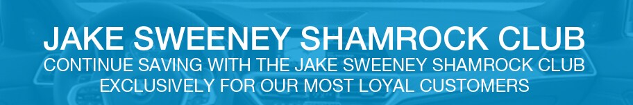 shamrock_headingbanner.jpg Jake Sweeney Shamrock Club: Continue saving with the Jake Sweeney shamrock club exclusively for our most loyal customers