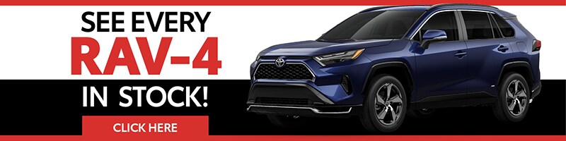 SEE EVERY RAV4 IN STOCK