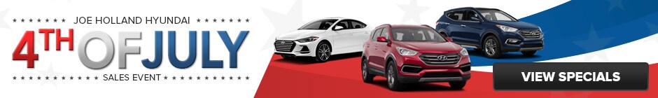 Joe Holland Hyundai 4th of July Sales Event
