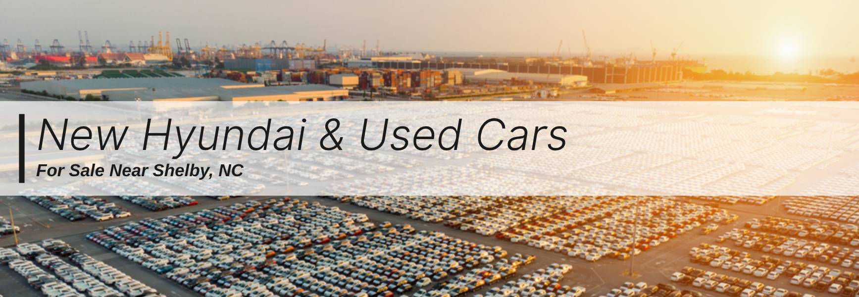 New Hyundai and Used Cars For Sale Near Shelby, NC.jpg